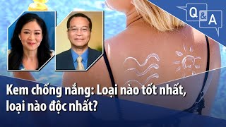 Kem chong nang Loai nao tot nhat loai nao doc nhat VOA Tieng Viet