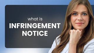 Understanding Infringement Notice - A Guide for English Learners