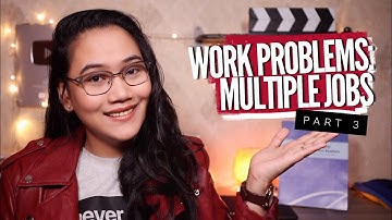 Multiple Jobs - #WorkProblems Part 3 | CSE and UPCAT Review