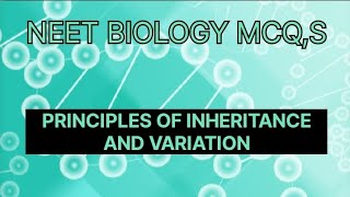 PRINCIPLES OF INHERITANCE AND VARIATION MCQ/Neet MCQ for 2024/Biology mcq#shorts#motivation