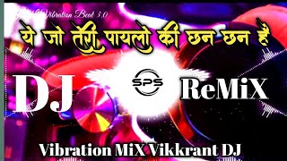 #Yeh_Jo_Teri_Payalon_Ki_Chan_Chan_Ha |  Dj_Remix Hindi ReMix #hardvaibration #Snk