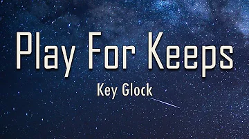Key Glock - Play For Keeps (Lyrics) | fantastic lyrics