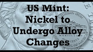 Death And Demise Of The Nickel: Us Mint Ready To Implement Alloy Changes