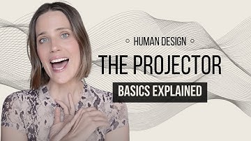 Projector Human Design who you are + how to share your gifts.