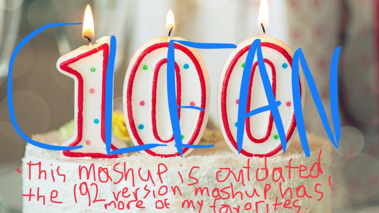 We are number one but it’s a birthday mashup of my top 100 favorite versions! + 6 extras! (CLEAN)