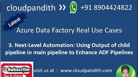 3. Next-Level Automation: Using Output of child in main pipeline to Enhance Data Factory Pipelines