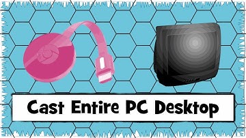 How to Cast Your Entire PC Desktop to Your Television Using Google ChromeCast
