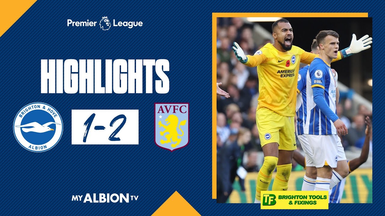 PL Highlights: Albion 1 Aston Villa 2