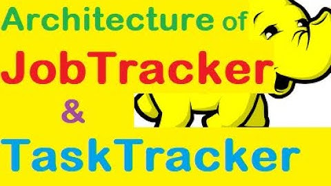 Architecture of JobTracker TaskTracker