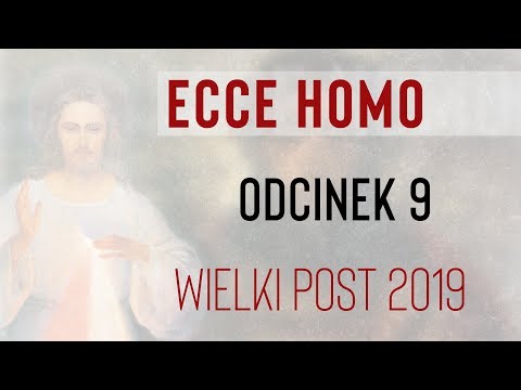 Wielki Post 2019: Odcinek 9