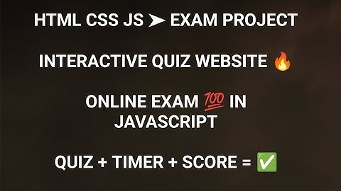 Interactive Online Exam Project with HTML, CSS & JavaScript | Real-Time Quiz with Timer & Scoring