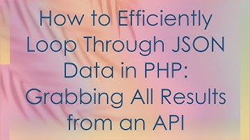 How to Efficiently Loop Through JSON Data in PHP: Grabbing All Results from an API