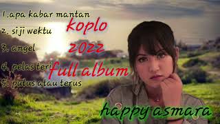new lagu dangdut koplo happy asmara putus atau terus full album 2022