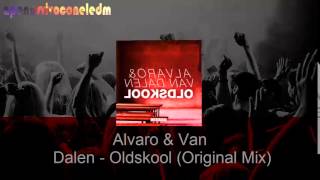 Alvaro & Van Dalen - Oldskool (Original Mix)