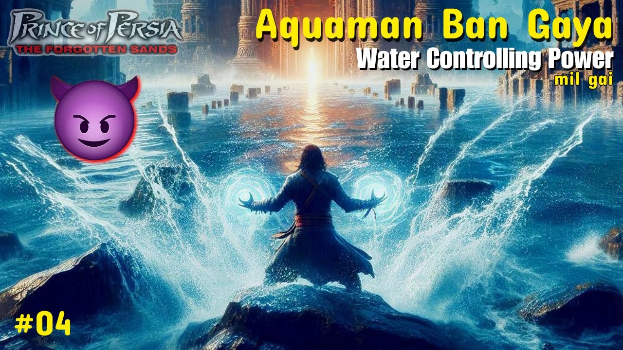 Aqua Ban gaya me😁 Water controlling power mil gai😈 Prince of Persia Episode 04 