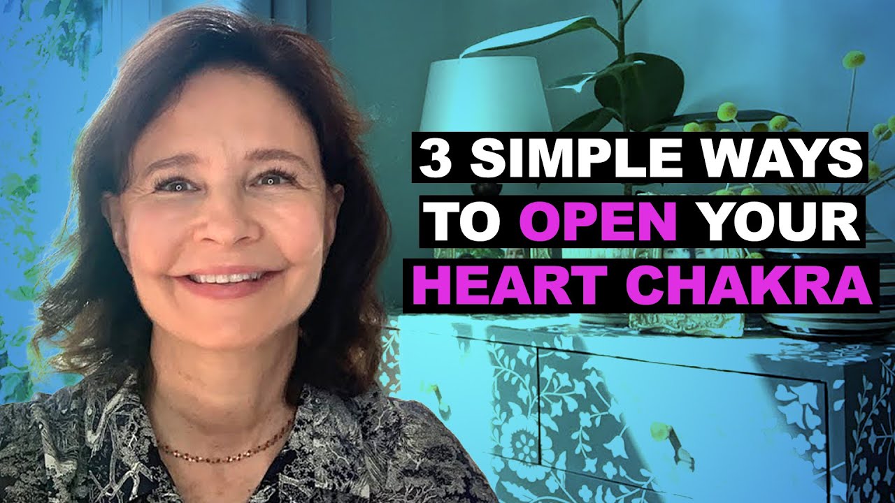 3 Simple Ways to Open Your Heart Chakra Chakra Tips Sonia Choquette YouTube