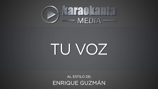 Karaokanta - Enrique Guzmán - Tu voz