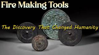 Fire Making Tools 🔥 The Discovery That Changed Humanity