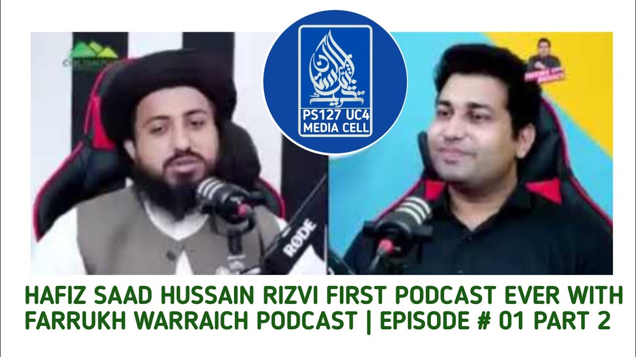 Hafiz Saad Hussain Rizvi First Podcast Ever with Farrukh Warraich ...