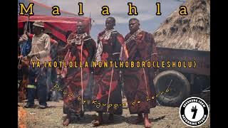 Malahla - Ya ikotlolla Nontlhoboro Mp3 (Lesholu) produced by Kguppie de herro