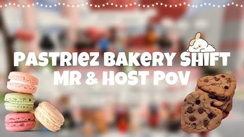 ROBLOX Pastriez Bakery Shift! ❥ HOST & MR POV | NOTE: Watch the video in 1080p!
