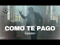 Lenier - Como Te Pago (LETRA)