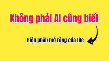 Dễ dàng làm hiện ra phần mở rộng của file | TS.BS.Vũ Duy Kiên