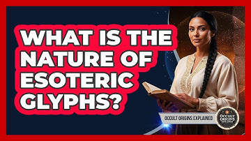 What Is The Nature Of Esoteric Glyphs?