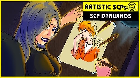 Artistic SCPs (SCP Orientation Compilation)