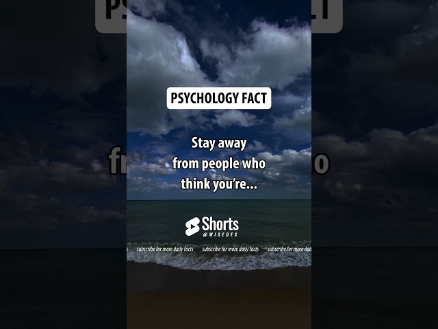 Stay away from people who think you’re... #facts #love #life #psychology #viral #shorts class=