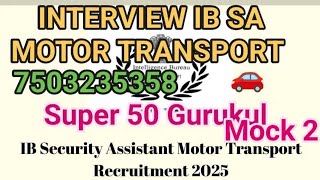 IB SECURITY Assistant Motor Transport (SA/MT) INTERVIEW | IB SA MOTOR TRANSPORT INTERVIEW 7503235358