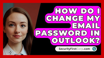 How Do I Change My Email Password In Outlook? - SecurityFirstCorp.com