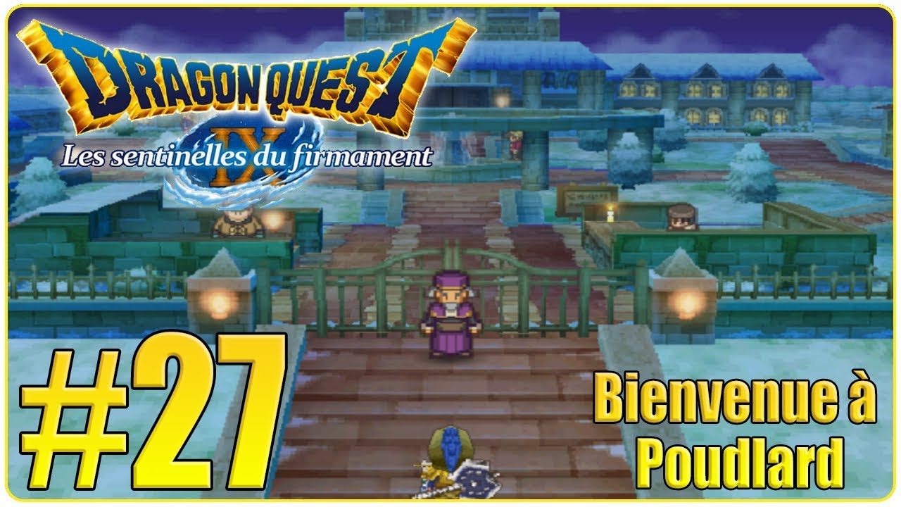 [Let's Play] Dragon Quest 9 FR HD : Les Sentinelles du Firmament #27