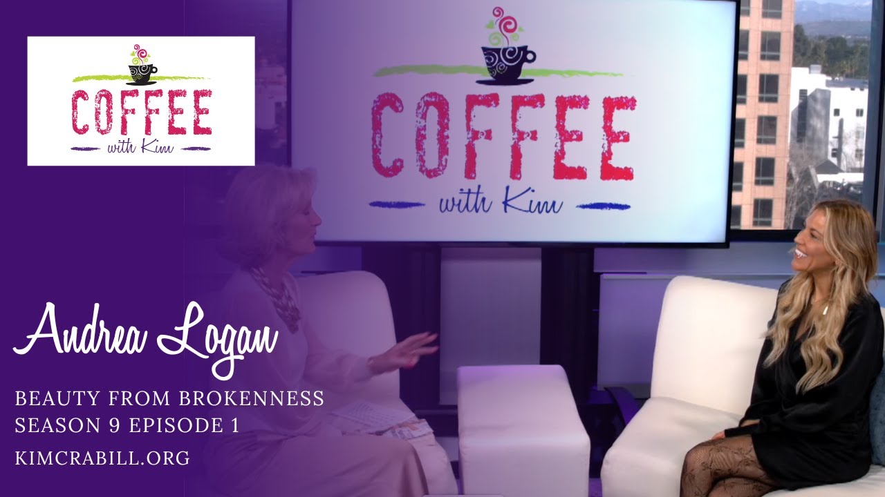 Beauty From Brokenness | Andrea Logan | COFFEE with Kim | Kim Crabill ...