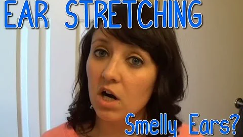 Stretched Ears: Why Do They Smell? 📍 How To With Kristin