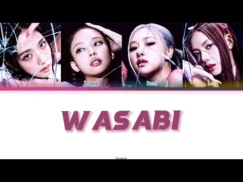 How would BLACKPINK sing ‘Wasabi’ by Little Mix Lyrics (fanmade)