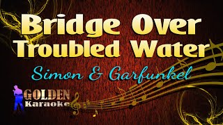 Bridge Over Troubled Water - Simon \& Garfunkel ( KARAOKE VERSION )