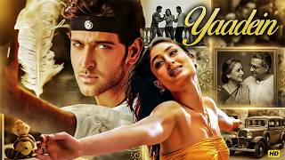 Yaadein (2001) Full Movie HD | Hrithik Roshan, Kareena Kapoor | Romantic Drama