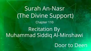 Surah An-Nasr (The Divine Support) Muhammad Siddiq Al-Minshawi  Quran Recitation