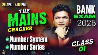 Bank Exams Mains 2026 | Number System &amp; Number Series | Class 01 The Mains Cracker | By Shantanu Sir