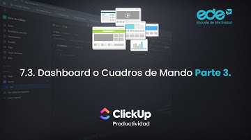 7.3. Dashboard o Cuadros de Mando Parte 3. Curso ClickUp Project Manager y Directores Operaciones.