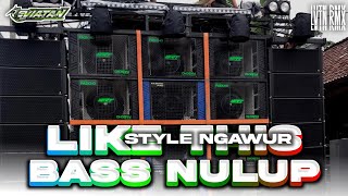 DJ LIKE THIS STYLE NGAWUR PARTY BASS NULUP BY LVTN RMX
