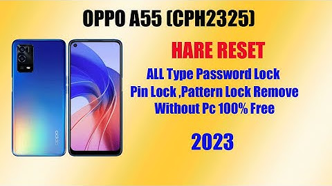OPPO A55 (CPH2325) Hard Reset  Password Lock, pattern Lock Remove Without Pc 100% Free