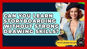 Can You Learn Storyboarding Without Strong Drawing Skills? - Artists Behind the Art