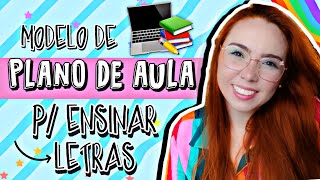 Plano de Aula Educação Infantil BNCC -  Modelo Plano de aula VOGAIS / Plano de aula LETRAS