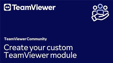 How to create your custom TeamViewer module in TeamViewer (Classic)