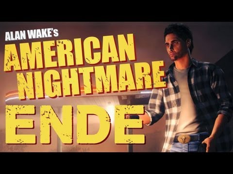 Alan Wake - American Nightmare #13 - ENDE - Let's Play Alan Wake's American Nightmare Gameplay german