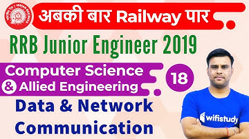 10:30 AM - RRB JE 2019 | Computer Science by Pandey Sir | Data & Network Communication