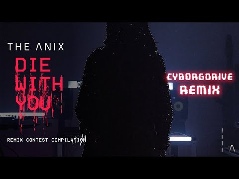 Guarda The Anix - Die With You (Cyborgdrive Remix) su YouTube Guarda The Anix - Die With You (Cyborgdrive Remix) su YouTube
