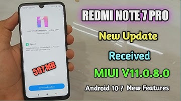 Redmi Note 7 Pro : Miui V11.0.8.0 New Update Received | Android 10 ? |  New Features!!!/Bugs Fix 🐞